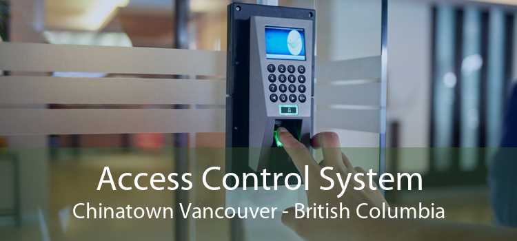 Access Control System Chinatown Vancouver - British Columbia
