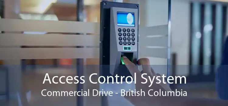 Access Control System Commercial Drive - British Columbia
