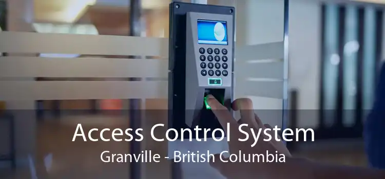 Access Control System Granville - British Columbia