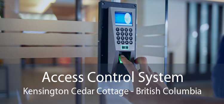 Access Control System Kensington Cedar Cottage - British Columbia