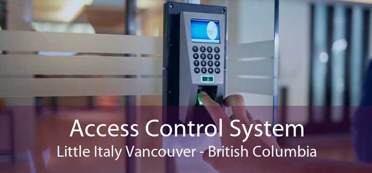 Access Control System Little Italy Vancouver - British Columbia