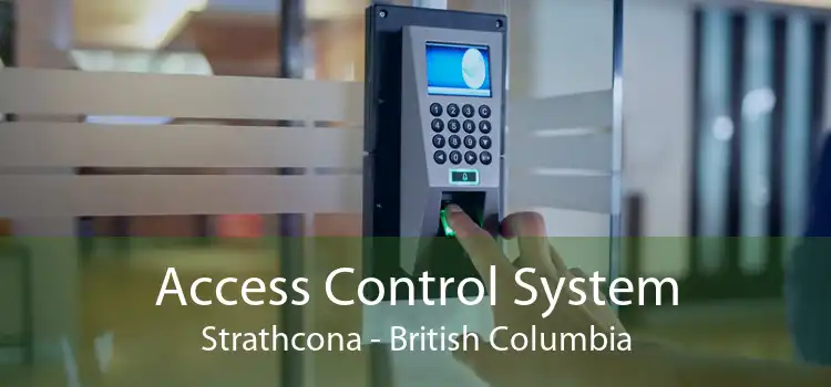 Access Control System Strathcona - British Columbia