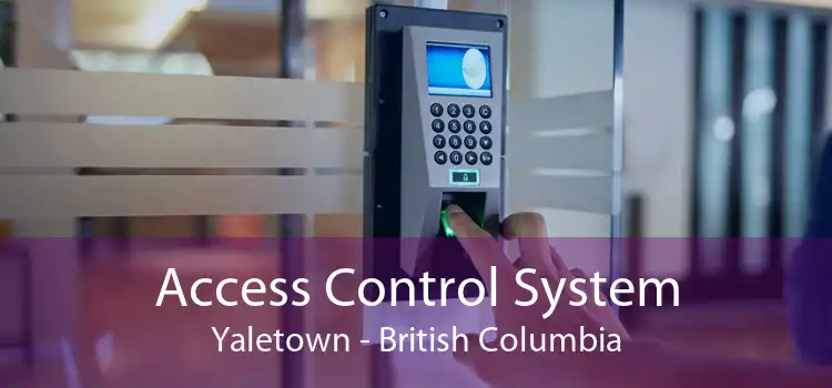 Access Control System Yaletown - British Columbia