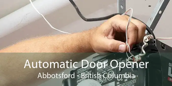 Automatic Door Opener Abbotsford - British Columbia