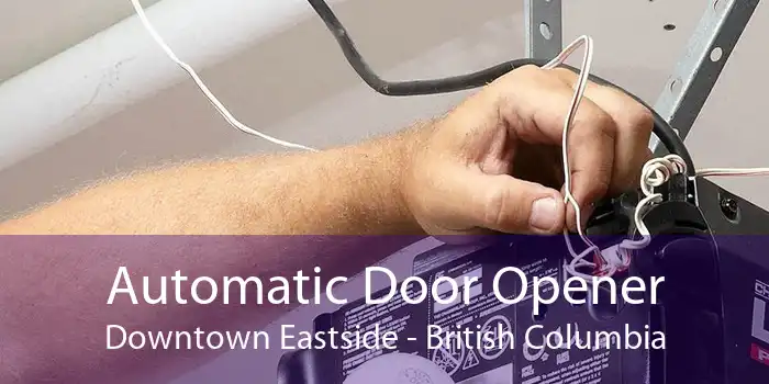 Automatic Door Opener Downtown Eastside - British Columbia