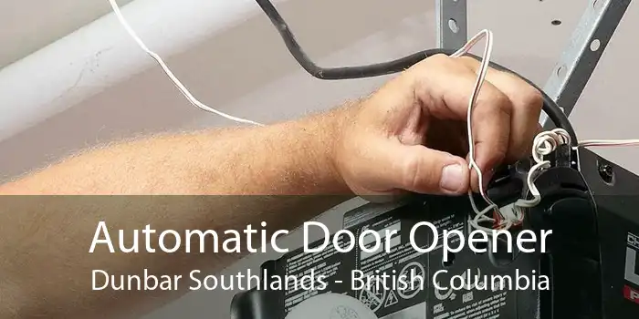 Automatic Door Opener Dunbar Southlands - British Columbia