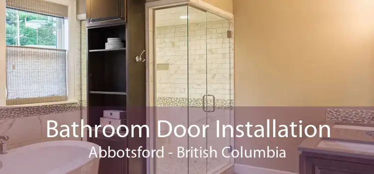 Bathroom Door Installation Abbotsford - British Columbia