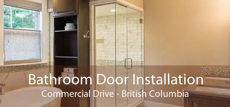 Bathroom Door Installation Commercial Drive - British Columbia