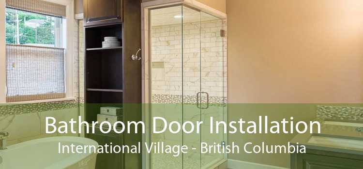 Bathroom Door Installation International Village - British Columbia