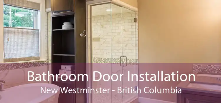 Bathroom Door Installation New Westminster - British Columbia