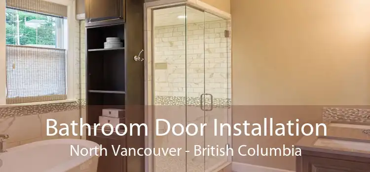 Bathroom Door Installation North Vancouver - British Columbia