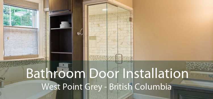 Bathroom Door Installation West Point Grey - British Columbia