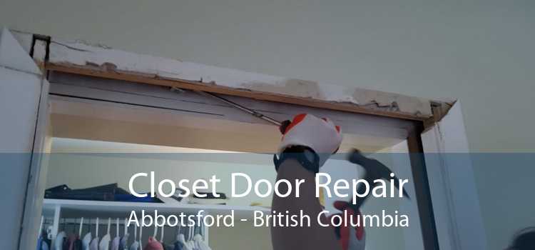 Closet Door Repair Abbotsford - British Columbia