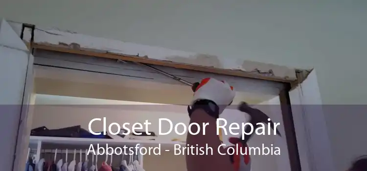 Closet Door Repair Abbotsford - British Columbia