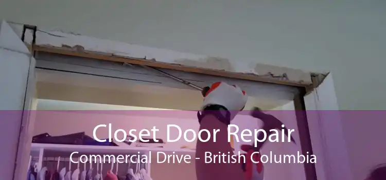 Closet Door Repair Commercial Drive - British Columbia