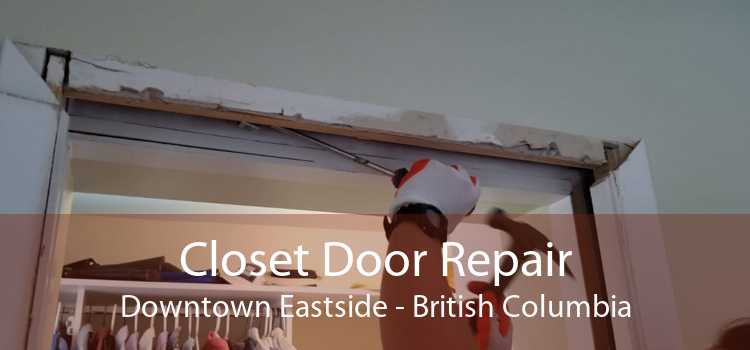 Closet Door Repair Downtown Eastside - British Columbia