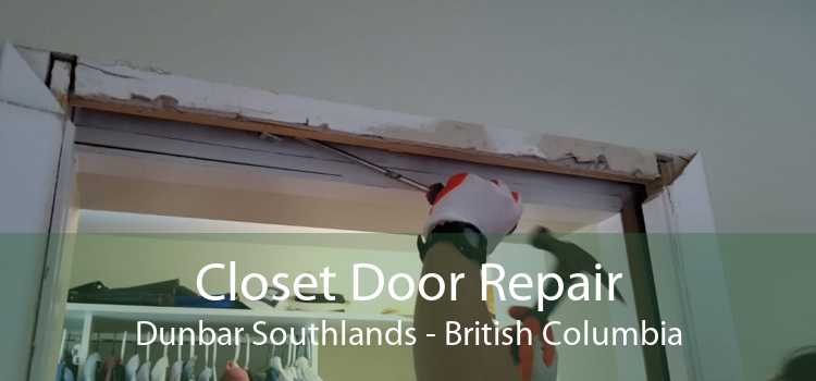 Closet Door Repair Dunbar Southlands - British Columbia
