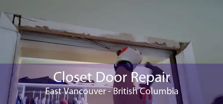 Closet Door Repair East Vancouver - British Columbia