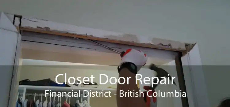 Closet Door Repair Financial District - British Columbia
