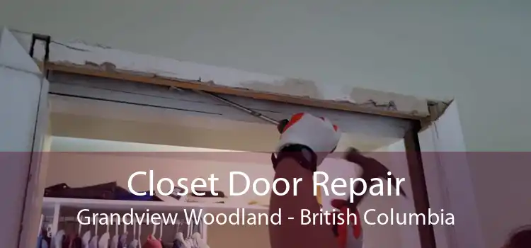 Closet Door Repair Grandview Woodland - British Columbia