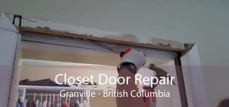 Closet Door Repair Granville - British Columbia