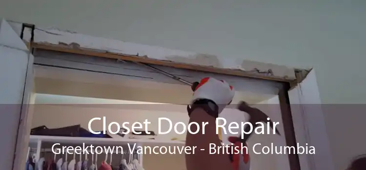 Closet Door Repair Greektown Vancouver - British Columbia