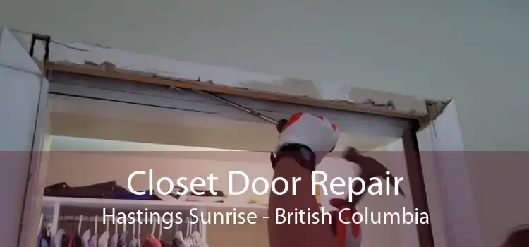 Closet Door Repair Hastings Sunrise - British Columbia
