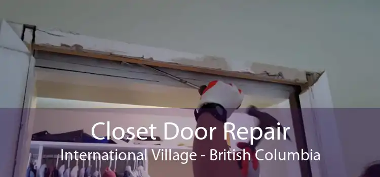 Closet Door Repair International Village - British Columbia