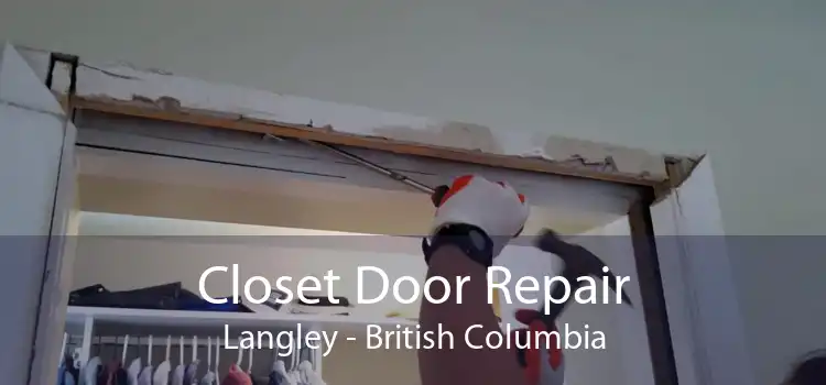 Closet Door Repair Langley - British Columbia