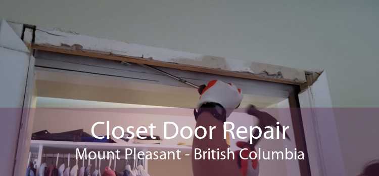 Closet Door Repair Mount Pleasant - British Columbia