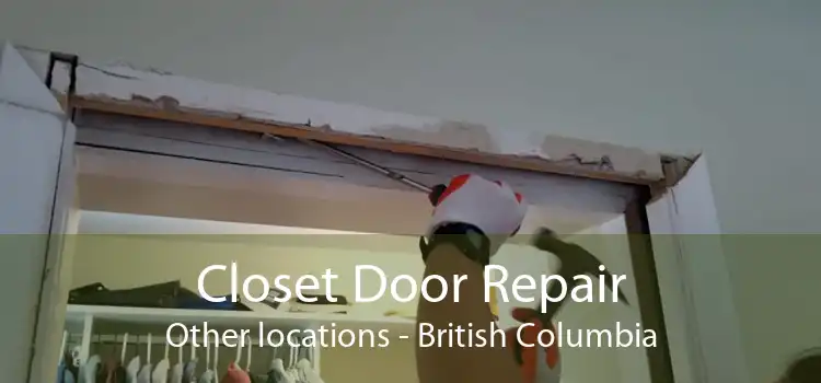 Closet Door Repair Other locations - British Columbia