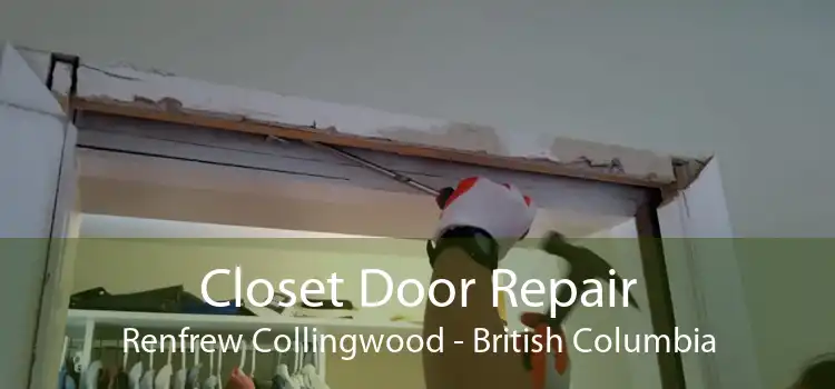 Closet Door Repair Renfrew Collingwood - British Columbia