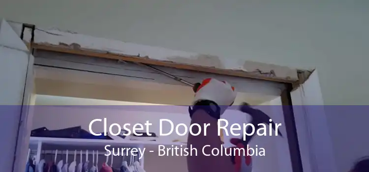 Closet Door Repair Surrey - British Columbia
