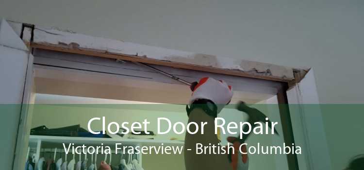 Closet Door Repair Victoria Fraserview - British Columbia