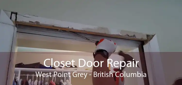 Closet Door Repair West Point Grey - British Columbia