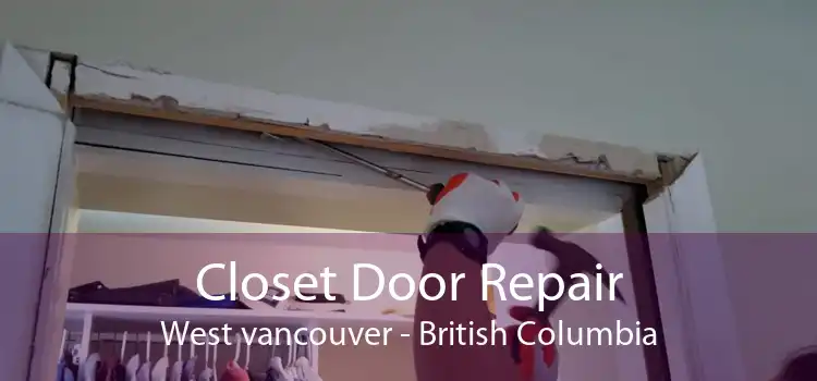 Closet Door Repair West vancouver - British Columbia