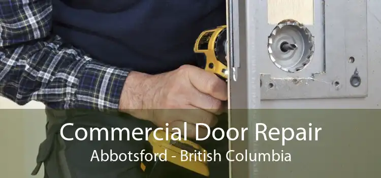 Commercial Door Repair Abbotsford - British Columbia