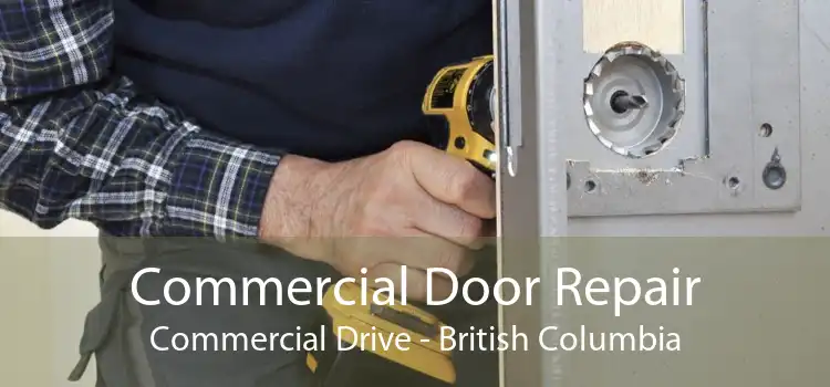 Commercial Door Repair Commercial Drive - British Columbia