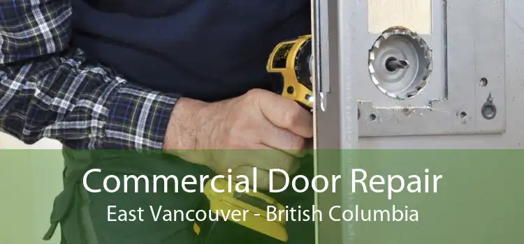 Commercial Door Repair East Vancouver - British Columbia