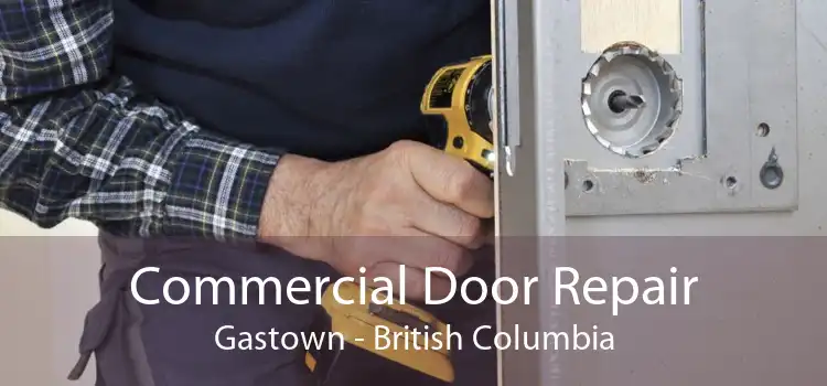 Commercial Door Repair Gastown - British Columbia