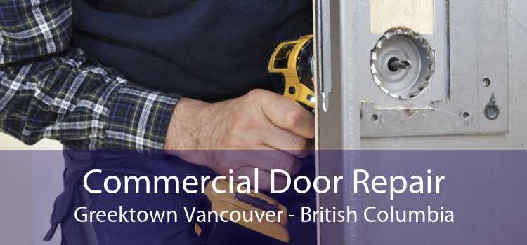 Commercial Door Repair Greektown Vancouver - British Columbia
