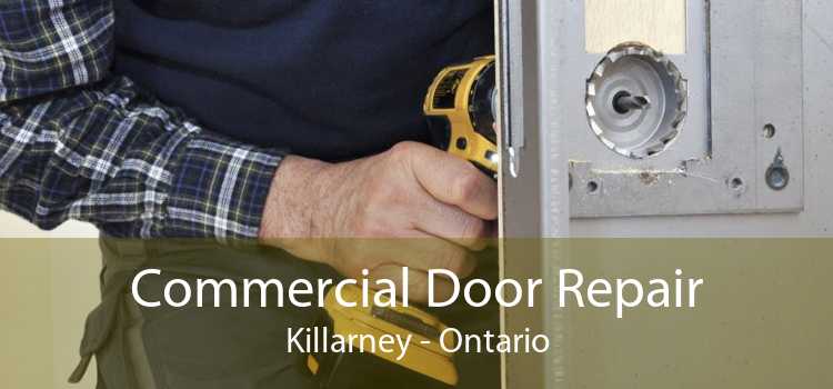 Commercial Door Repair Killarney - Ontario