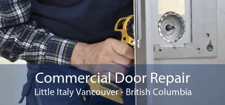 Commercial Door Repair Little Italy Vancouver - British Columbia