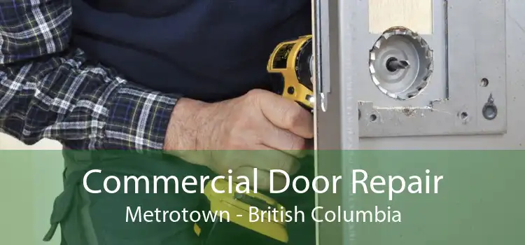 Commercial Door Repair Metrotown - British Columbia