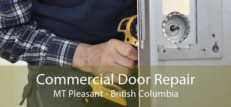 Commercial Door Repair MT Pleasant - British Columbia