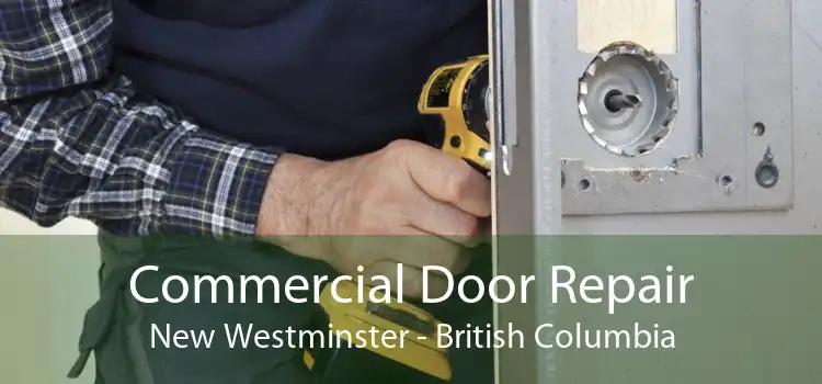 Commercial Door Repair New Westminster - British Columbia