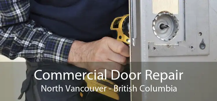 Commercial Door Repair North Vancouver - British Columbia