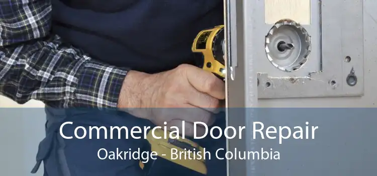 Commercial Door Repair Oakridge - British Columbia