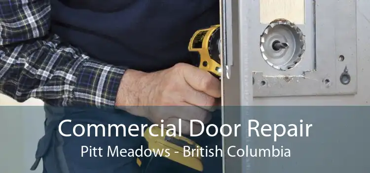 Commercial Door Repair Pitt Meadows - British Columbia