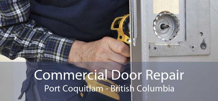 Commercial Door Repair Port Coquitlam - British Columbia